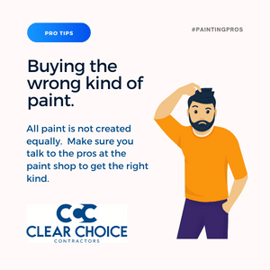 buying the wrong kind of paint.All paint is not created equally. Make sure you talk to the pros at the paint shop to get the right kind.