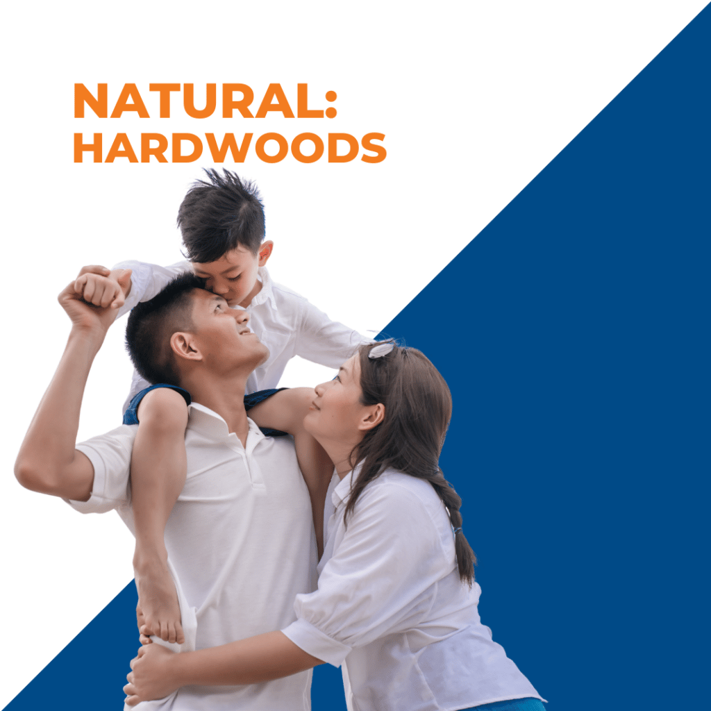 happy family. text reads, "natural: hardwoods"